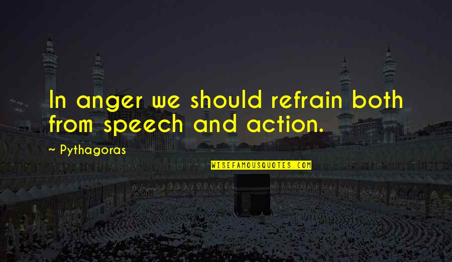 Memories Bring Back Quotes By Pythagoras: In anger we should refrain both from speech