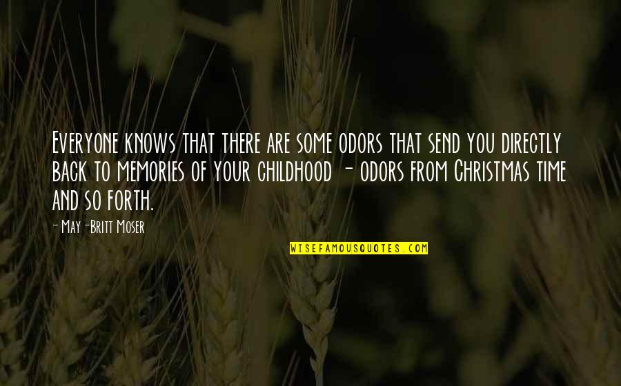 Memories Childhood Quotes By May-Britt Moser: Everyone knows that there are some odors that