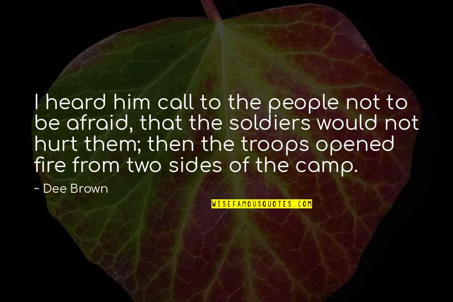 Memories Faded Quotes By Dee Brown: I heard him call to the people not Memories Faded Quotes By Dee Brown: I heard him call to the people not
