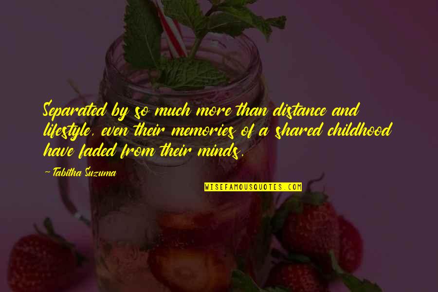 Memories Faded Quotes By Tabitha Suzuma: Separated by so much more than distance and Memories Faded Quotes By Tabitha Suzuma: Separated by so much more than distance and