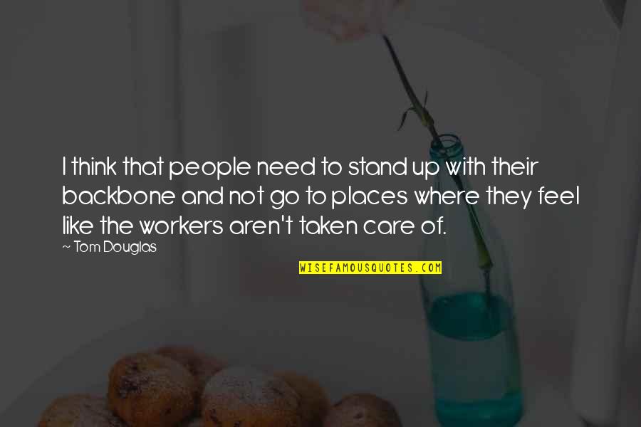 Memories Famous Quotes By Tom Douglas: I think that people need to stand up Memories Famous Quotes By Tom Douglas: I think that people need to stand up