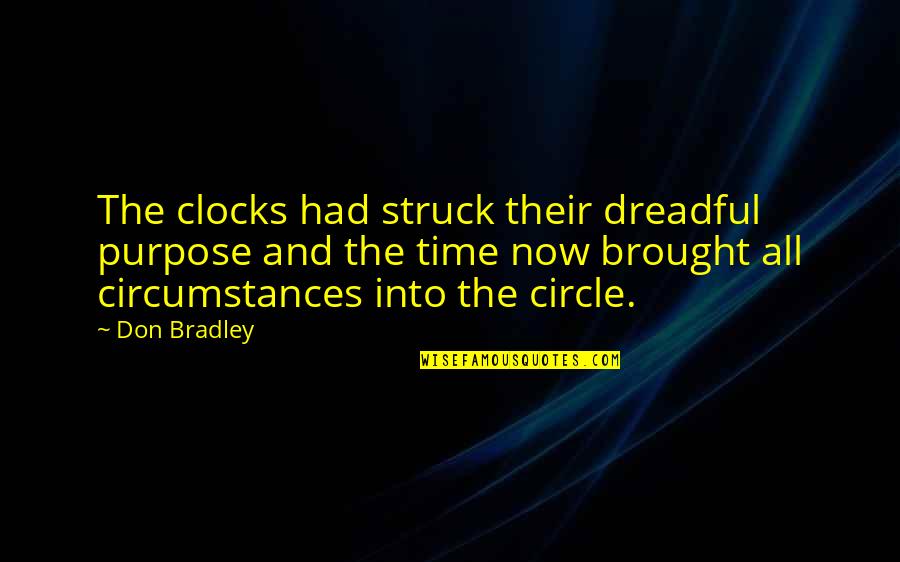 Memories Footprints Quotes By Don Bradley: The clocks had struck their dreadful purpose and