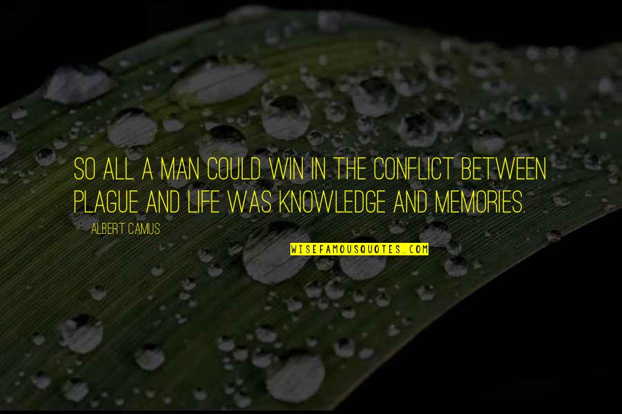 Memories In Life Quotes By Albert Camus: So all a man could win in the