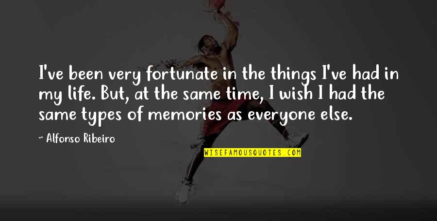 Memories In Life Quotes By Alfonso Ribeiro: I've been very fortunate in the things I've