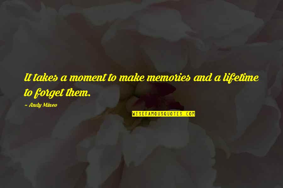 Memories Lifetime Quotes By Andy Mineo: It takes a moment to make memories and
