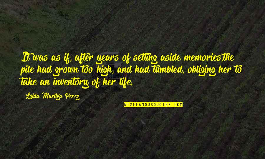 Memories Of Her Quotes By Loida Maritza Perez: It was as if, after years of setting