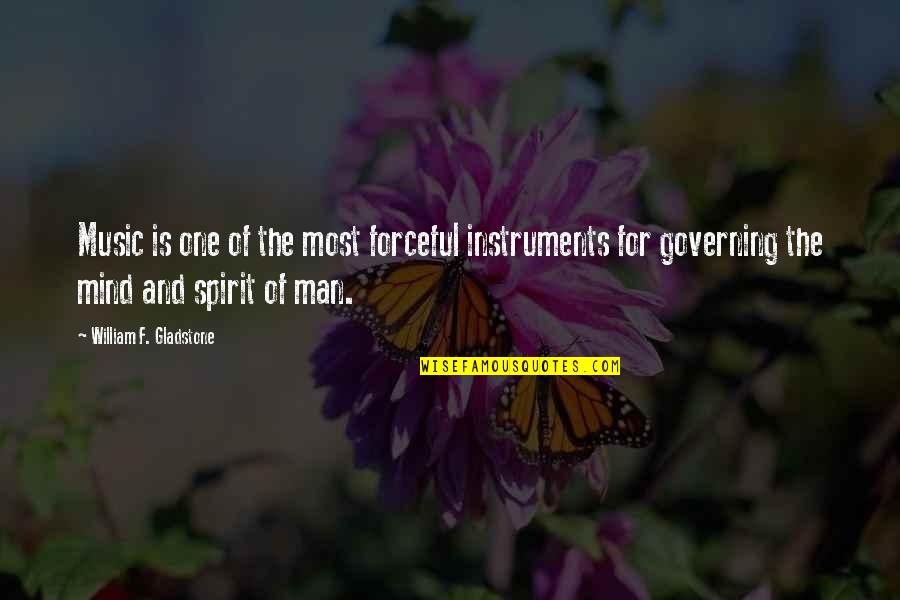 Memories Of Lost Mother Quotes By William F. Gladstone: Music is one of the most forceful instruments Memories Of Lost Mother Quotes By William F. Gladstone: Music is one of the most forceful instruments