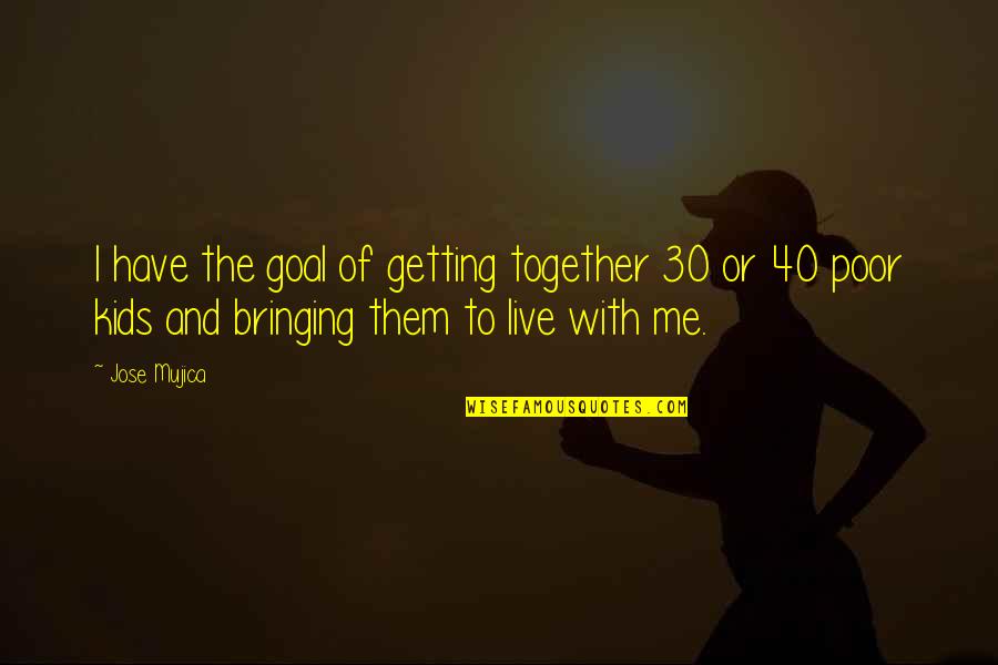 Memories Of Our Friendship Quotes By Jose Mujica: I have the goal of getting together 30