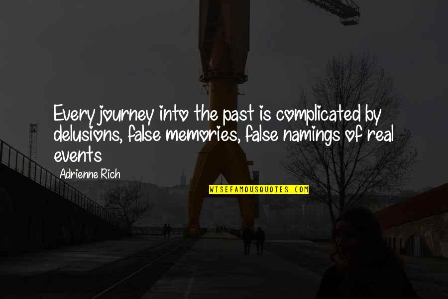 Memories Of The Past Quotes By Adrienne Rich: Every journey into the past is complicated by
