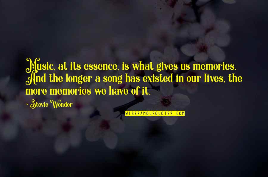 Memories Of Us Quotes By Stevie Wonder: Music, at its essence, is what gives us