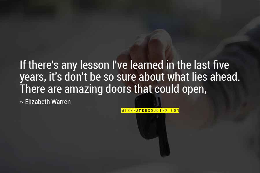 Memories Of Younger Days Quotes By Elizabeth Warren: If there's any lesson I've learned in the Memories Of Younger Days Quotes By Elizabeth Warren: If there's any lesson I've learned in the