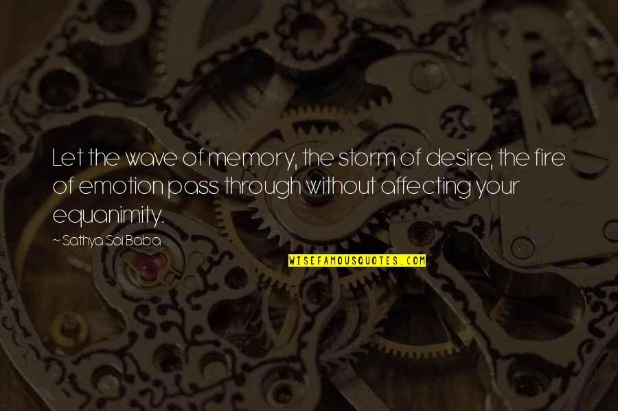 Memories Through Quotes By Sathya Sai Baba: Let the wave of memory, the storm of