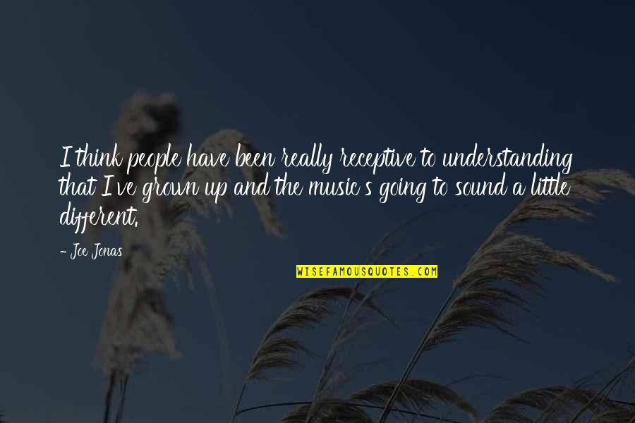 Memories Will Never Die Quotes By Joe Jonas: I think people have been really receptive to Memories Will Never Die Quotes By Joe Jonas: I think people have been really receptive to