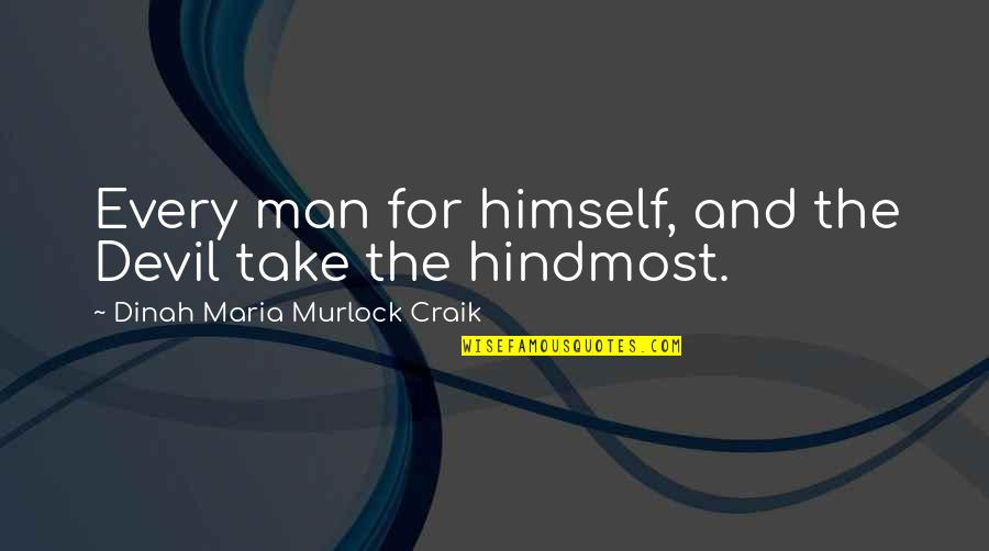 Memories With Car Quotes By Dinah Maria Murlock Craik: Every man for himself, and the Devil take Memories With Car Quotes By Dinah Maria Murlock Craik: Every man for himself, and the Devil take