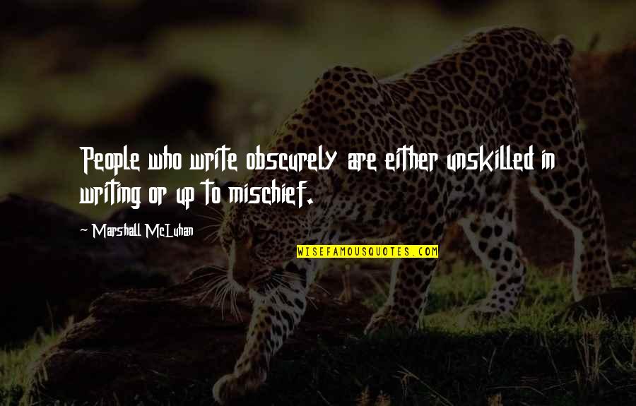 Memories With Car Quotes By Marshall McLuhan: People who write obscurely are either unskilled in