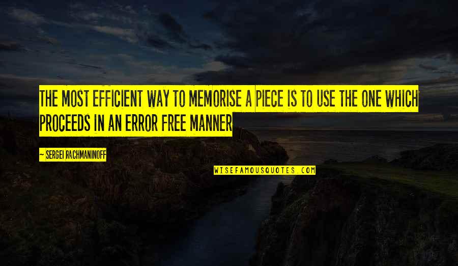 Memorise Quotes By Sergei Rachmaninoff: The most efficient way to memorise a piece