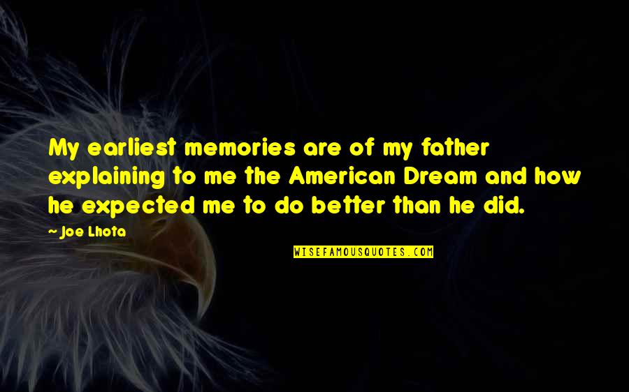 Memorizar Significado Quotes By Joe Lhota: My earliest memories are of my father explaining Memorizar Significado Quotes By Joe Lhota: My earliest memories are of my father explaining