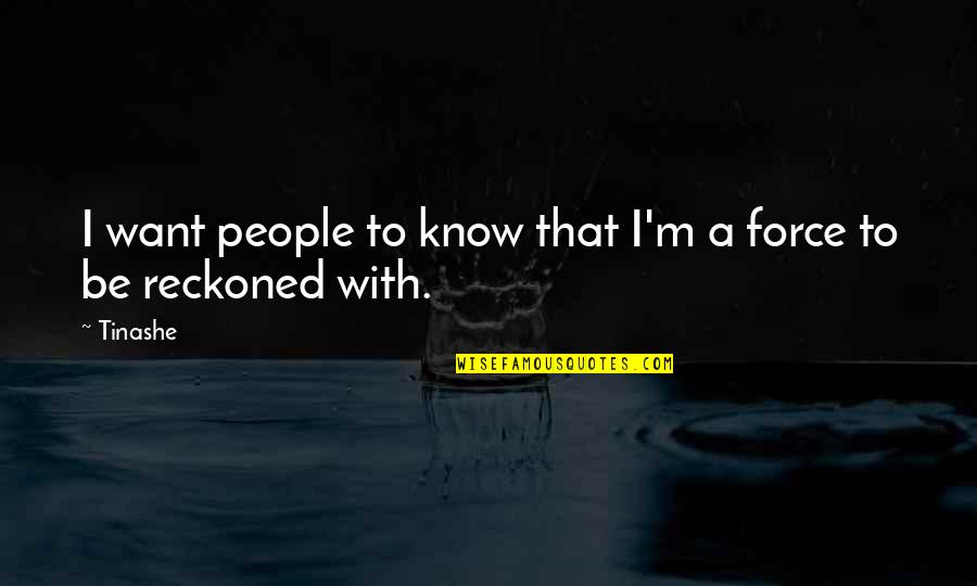 Memorize Education Quotes By Tinashe: I want people to know that I'm a