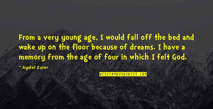 Memory And Age Quotes By Ayelet Zurer: From a very young age, I would fall