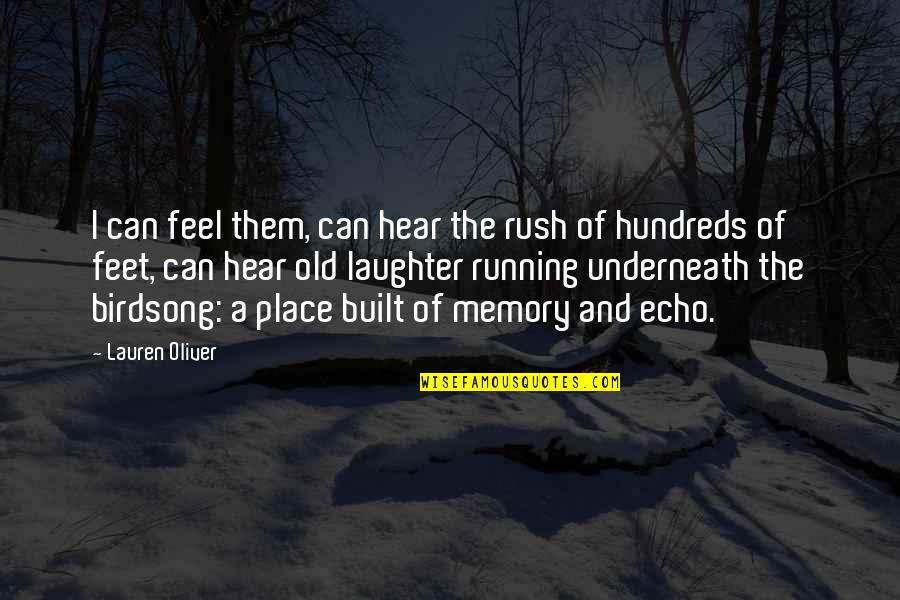Memory And Place Quotes By Lauren Oliver: I can feel them, can hear the rush