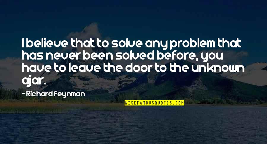 Memory Loss Love Quotes By Richard Feynman: I believe that to solve any problem that Memory Loss Love Quotes By Richard Feynman: I believe that to solve any problem that