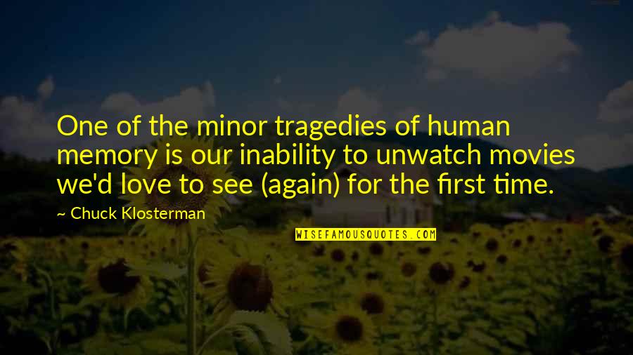 Memory Of Love Quotes By Chuck Klosterman: One of the minor tragedies of human memory Memory Of Love Quotes By Chuck Klosterman: One of the minor tragedies of human memory