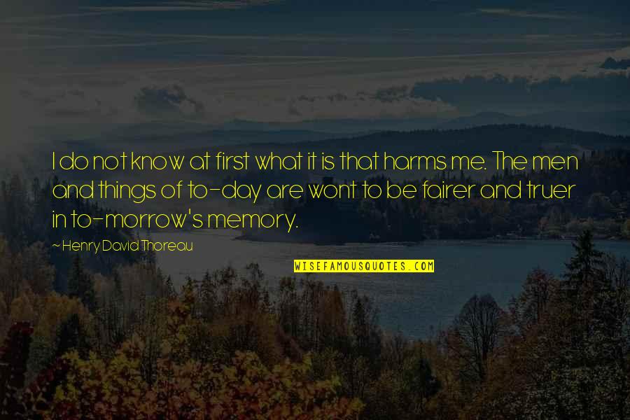 Memory's Quotes By Henry David Thoreau: I do not know at first what it