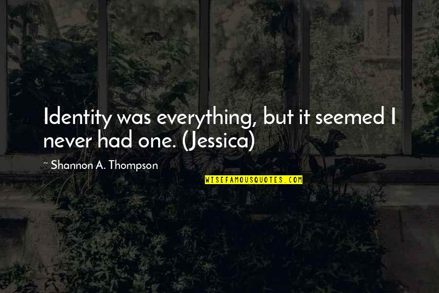 Memotong Mp3 Quotes By Shannon A. Thompson: Identity was everything, but it seemed I never Memotong Mp3 Quotes By Shannon A. Thompson: Identity was everything, but it seemed I never