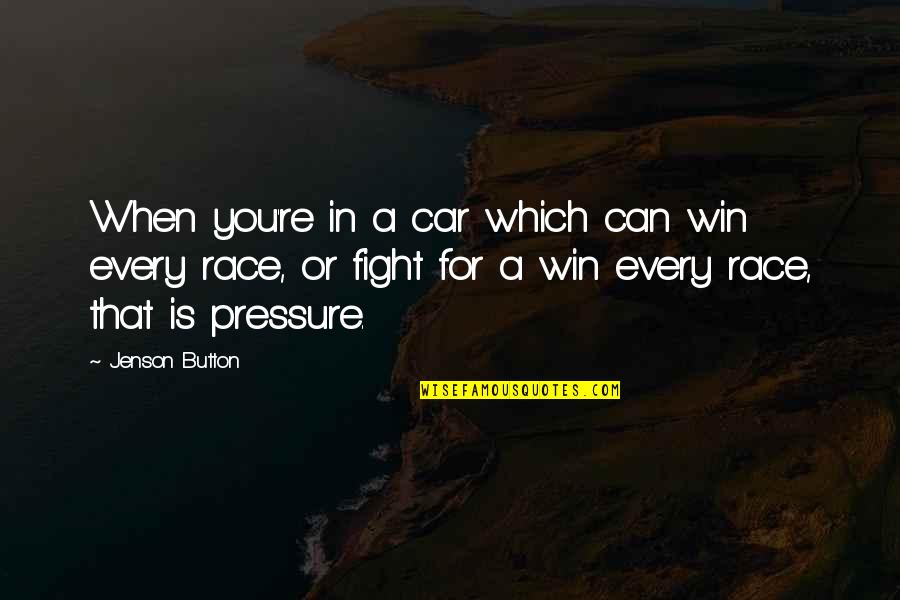 Memoty Quotes By Jenson Button: When you're in a car which can win
