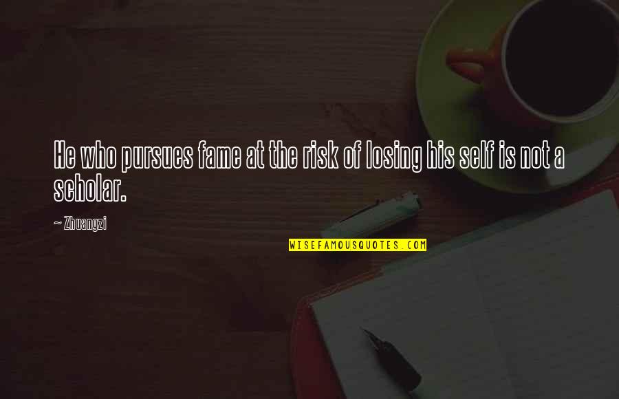 Memperkuat Komitmen Quotes By Zhuangzi: He who pursues fame at the risk of