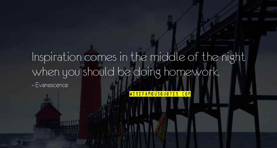 Mempersiapkan Pernikahan Quotes By Evanescence: Inspiration comes in the middle of the night