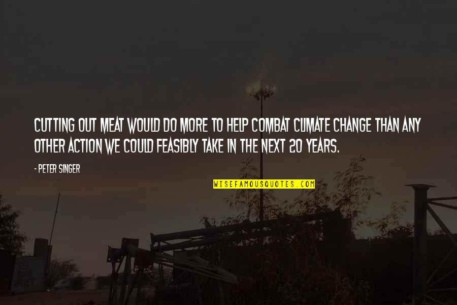 Mempersiapkan Pernikahan Quotes By Peter Singer: Cutting out meat would do more to help Mempersiapkan Pernikahan Quotes By Peter Singer: Cutting out meat would do more to help