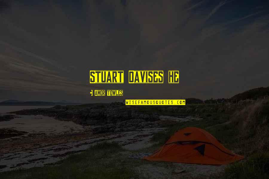 Mempertimbangkan Sinonim Quotes By Amor Towles: Stuart Davises he Mempertimbangkan Sinonim Quotes By Amor Towles: Stuart Davises he