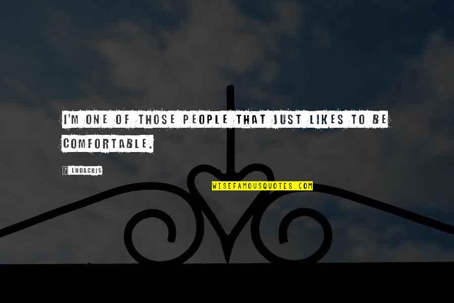 Memphis Minnie Quotes By Ludacris: I'm one of those people that just likes