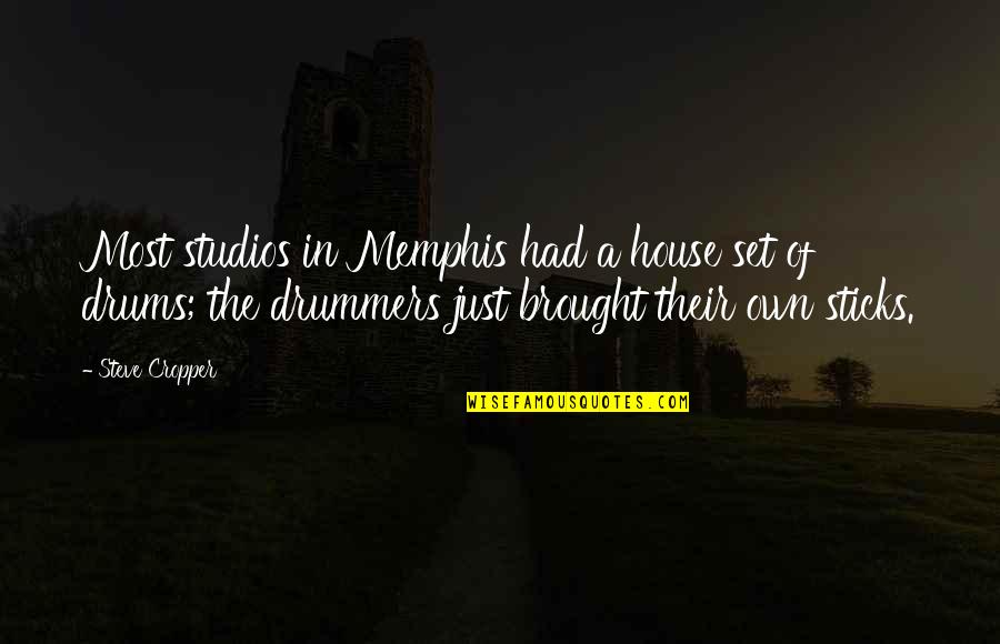 Memphis Quotes By Steve Cropper: Most studios in Memphis had a house set