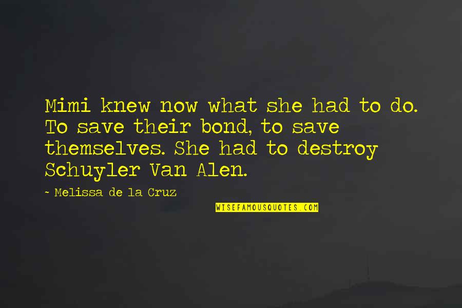 Memroies Quotes By Melissa De La Cruz: Mimi knew now what she had to do.