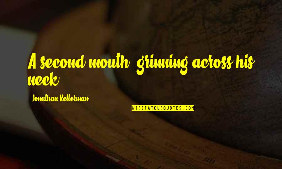 Memulihkan Hati Quotes By Jonathan Kellerman: A second mouth, grinning across his neck.