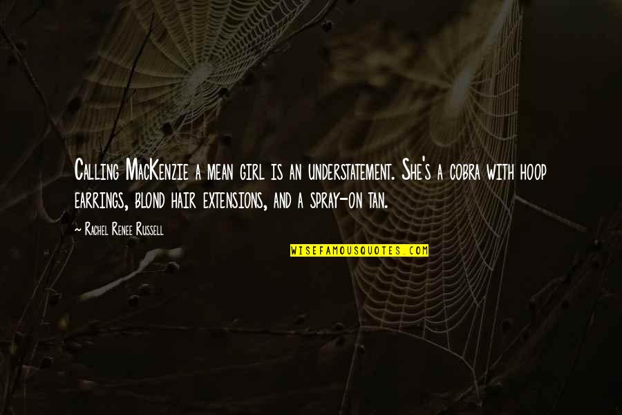 Memupuk Minat Quotes By Rachel Renee Russell: Calling MacKenzie a mean girl is an understatement.