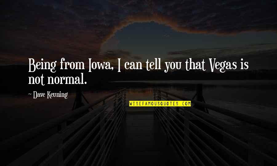 Memutar Kaki Quotes By Dave Keuning: Being from Iowa, I can tell you that