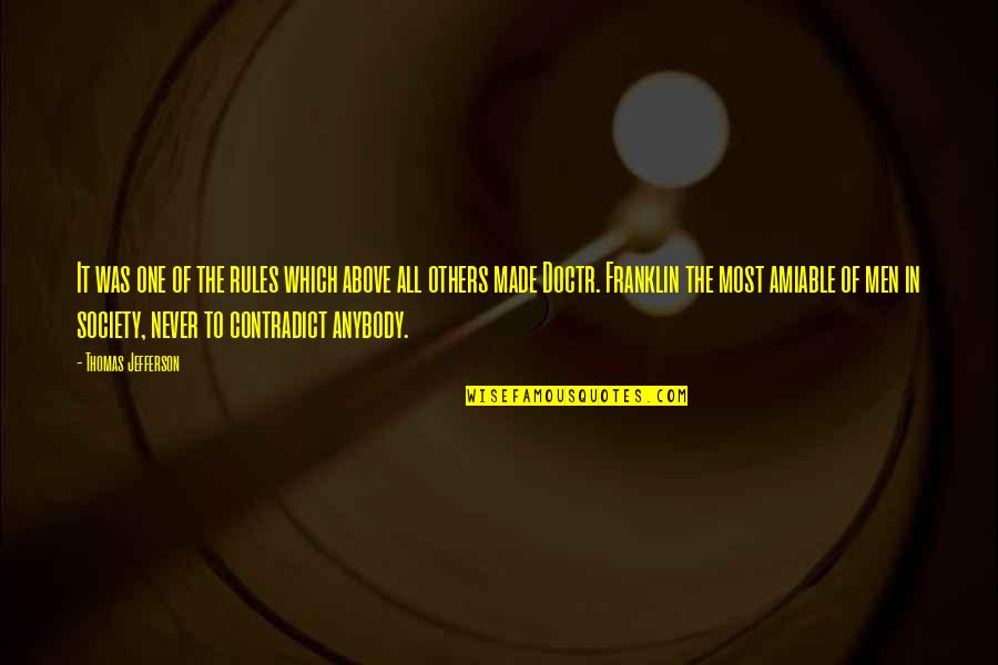 Men Above Men Quotes By Thomas Jefferson: It was one of the rules which above Men Above Men Quotes By Thomas Jefferson: It was one of the rules which above