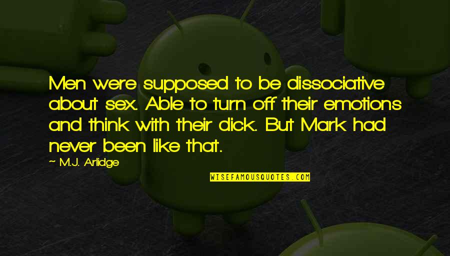 Men And Emotions Quotes By M.J. Arlidge: Men were supposed to be dissociative about sex. Men And Emotions Quotes By M.J. Arlidge: Men were supposed to be dissociative about sex.