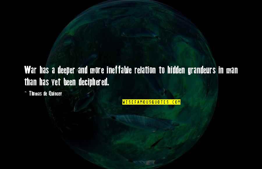 Men And War Quotes By Thomas De Quincey: War has a deeper and more ineffable relation Men And War Quotes By Thomas De Quincey: War has a deeper and more ineffable relation
