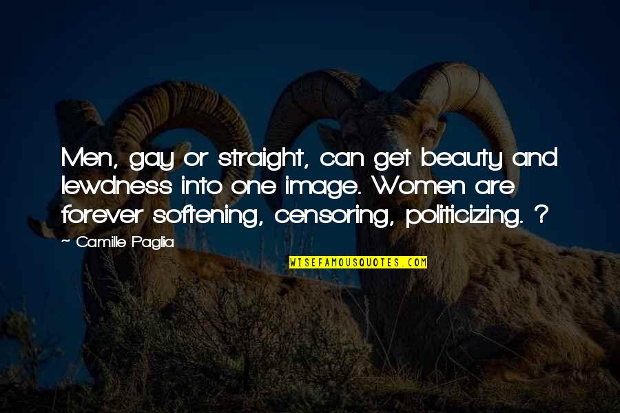 Men And Women Quotes By Camille Paglia: Men, gay or straight, can get beauty and