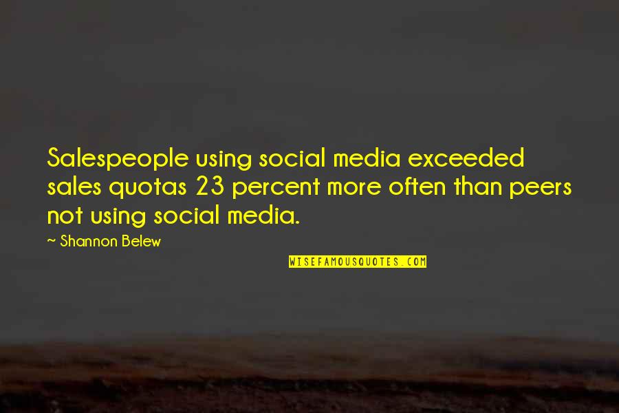 Men Are Jerks Quotes By Shannon Belew: Salespeople using social media exceeded sales quotas 23 Men Are Jerks Quotes By Shannon Belew: Salespeople using social media exceeded sales quotas 23