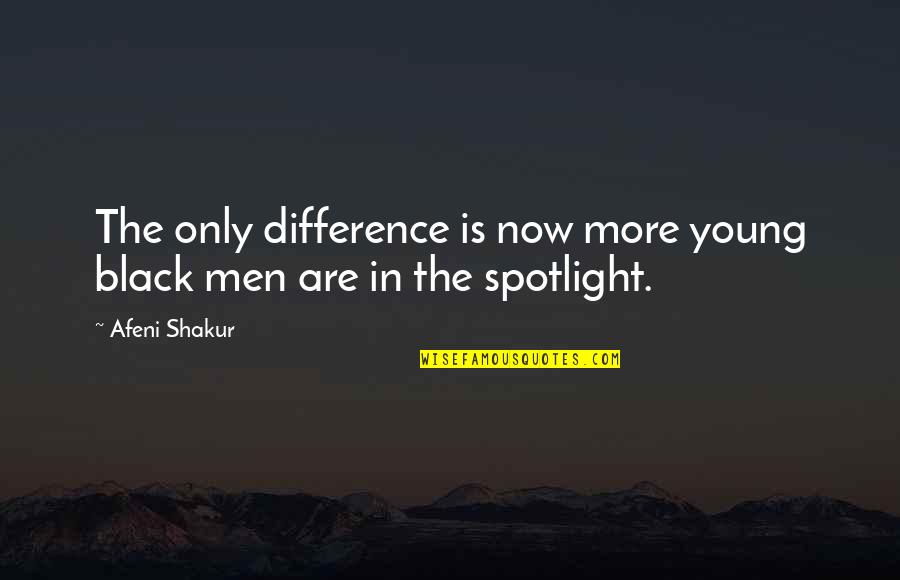 Men In Black Quotes By Afeni Shakur: The only difference is now more young black