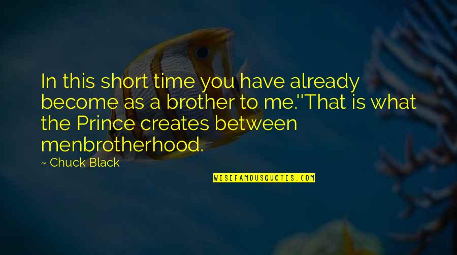 Men In Black Quotes By Chuck Black: In this short time you have already become Men In Black Quotes By Chuck Black: In this short time you have already become