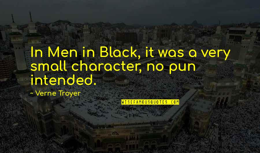 Men In Black Quotes By Verne Troyer: In Men in Black, it was a very