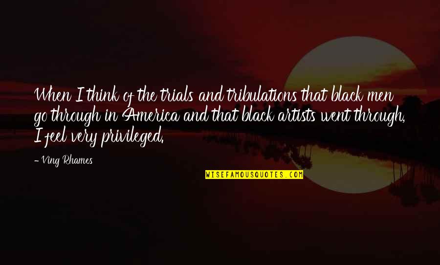 Men In Black Quotes By Ving Rhames: When I think of the trials and tribulations Men In Black Quotes By Ving Rhames: When I think of the trials and tribulations
