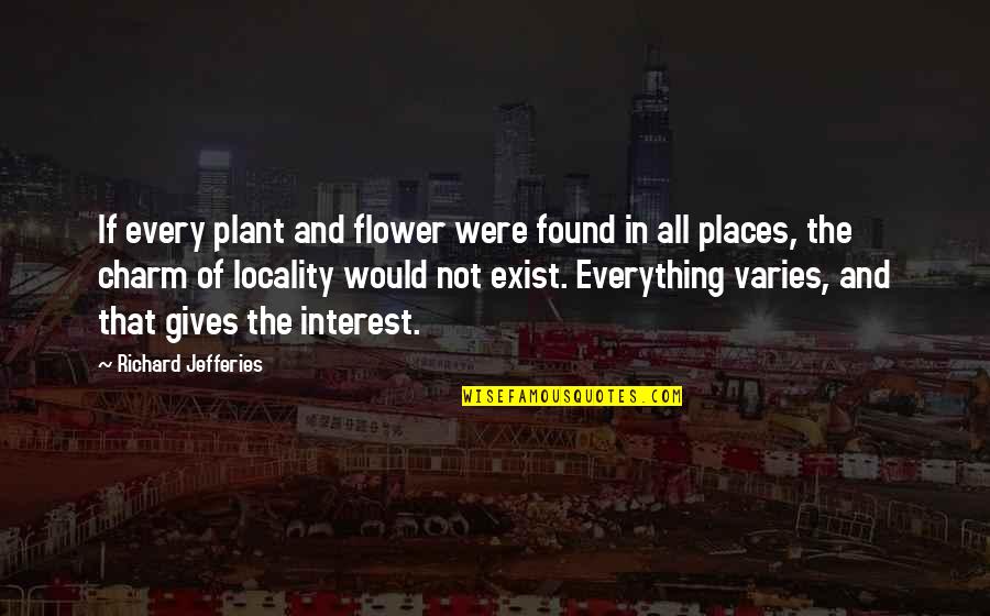 Men In Suit Quotes By Richard Jefferies: If every plant and flower were found in