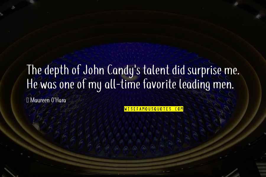 Men Leading Quotes By Maureen O'Hara: The depth of John Candy's talent did surprise